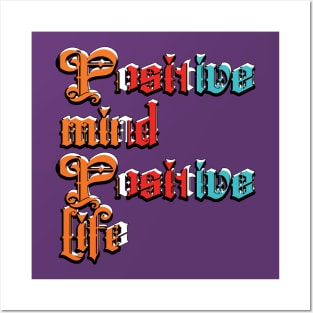 Positive mind positive life Posters and Art